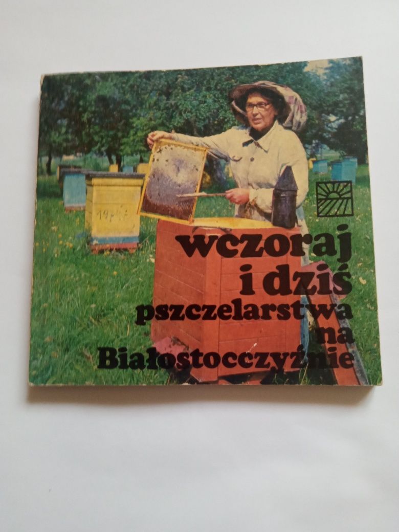 L. Bornus Wczoraj i dziś pszczelarstwa na białostocczyźnie 1974r