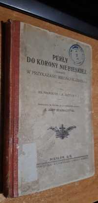 Perły  do  Korony  Niebieskiej -Ks. F. Hattler -Mikołów 1903 ilustr.