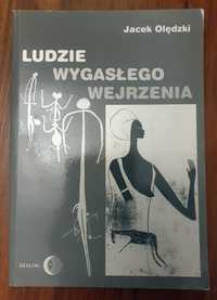 Ludzie wygasłego wejrzenia Jacek Olędzki