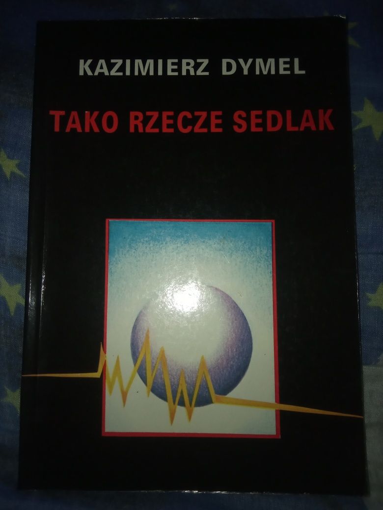 Kazimierz Dymel Tako rzecze Sedlak z autografem