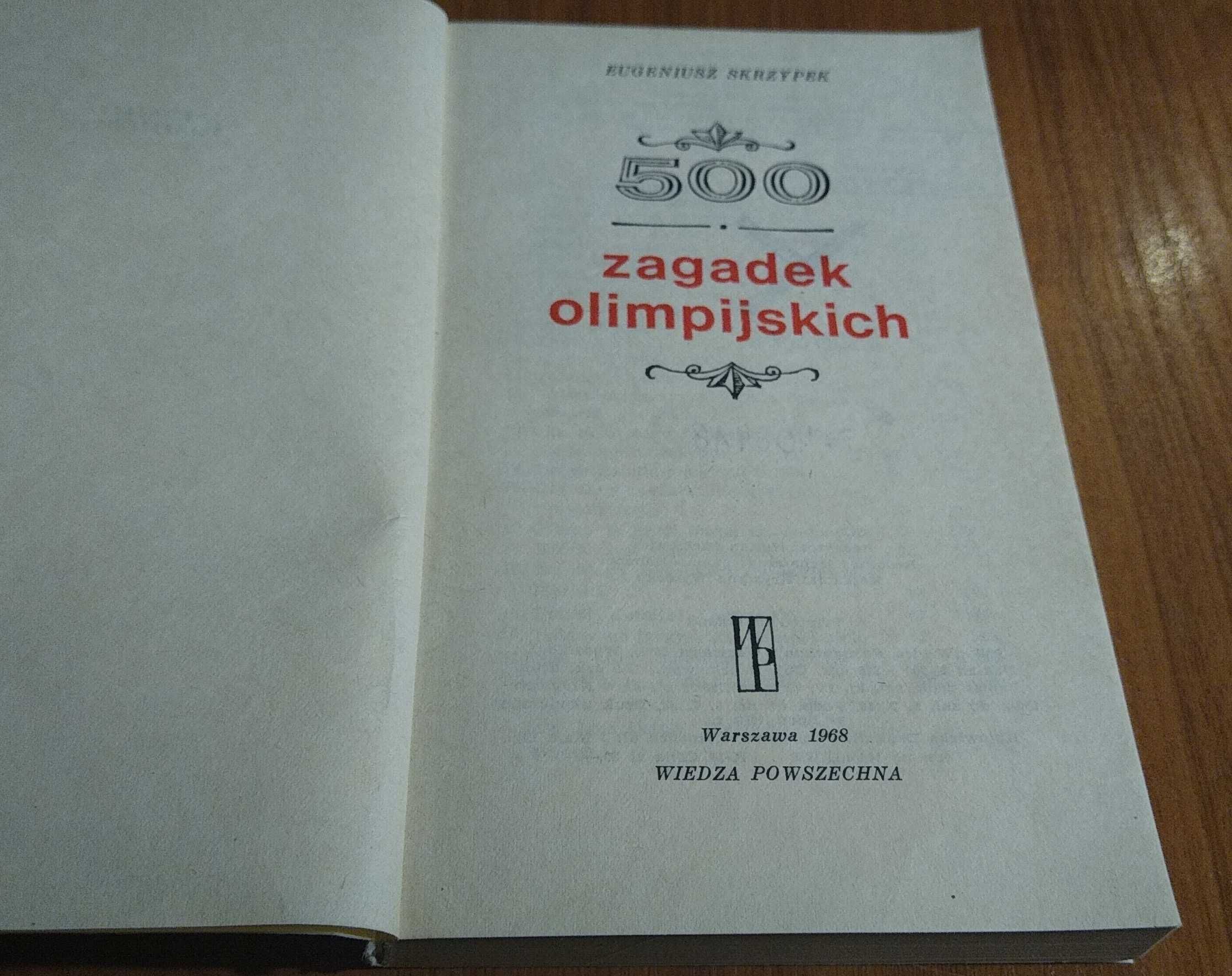 500 zagadek olimpijskich / Eugeniusz Skrzypek