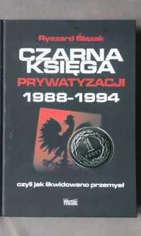 Czarna Księga Prywatyzacji - Ryszard Ślązak