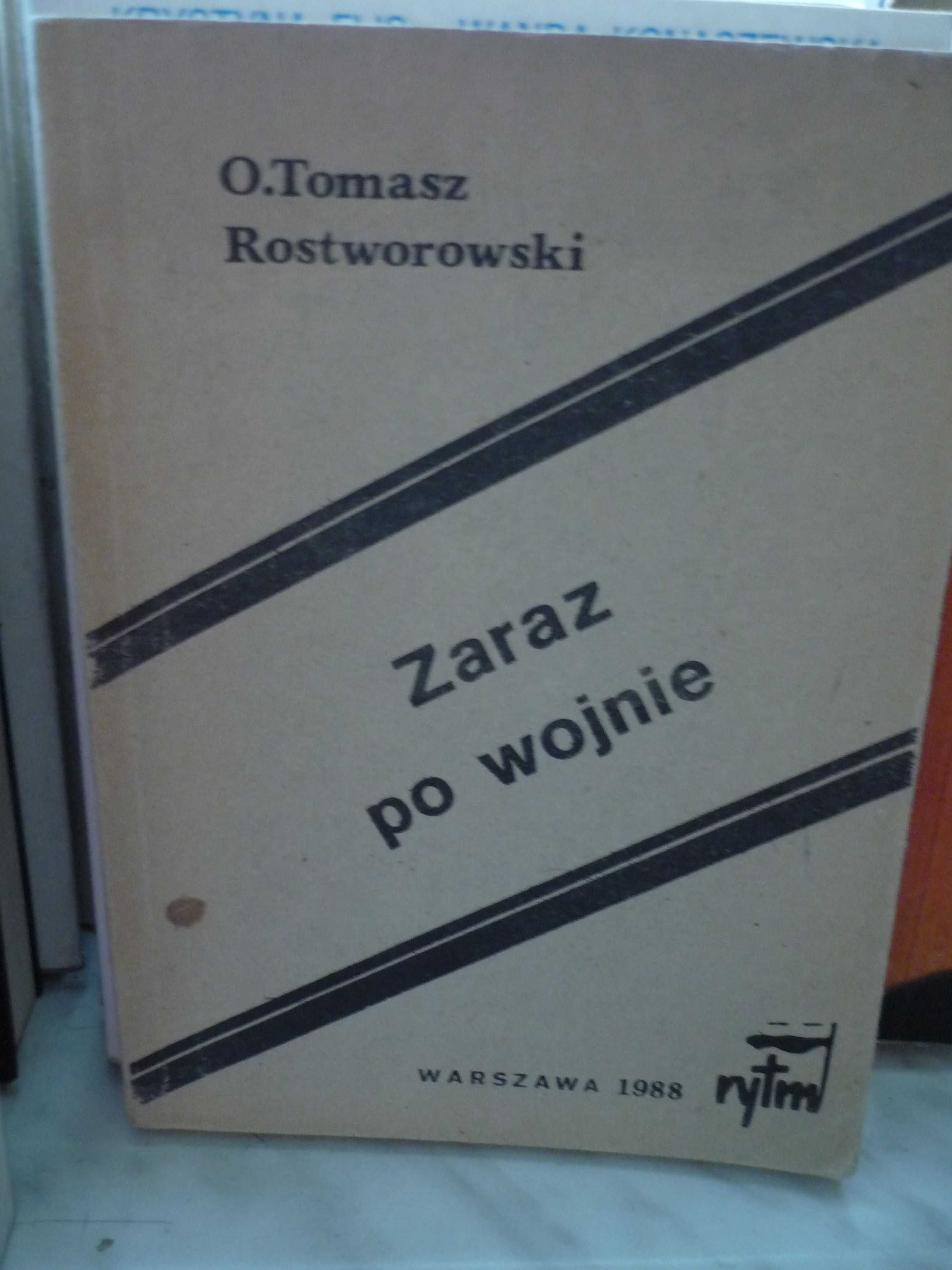 Zaraz po wojnie , O.Tomasz Rostworowski.