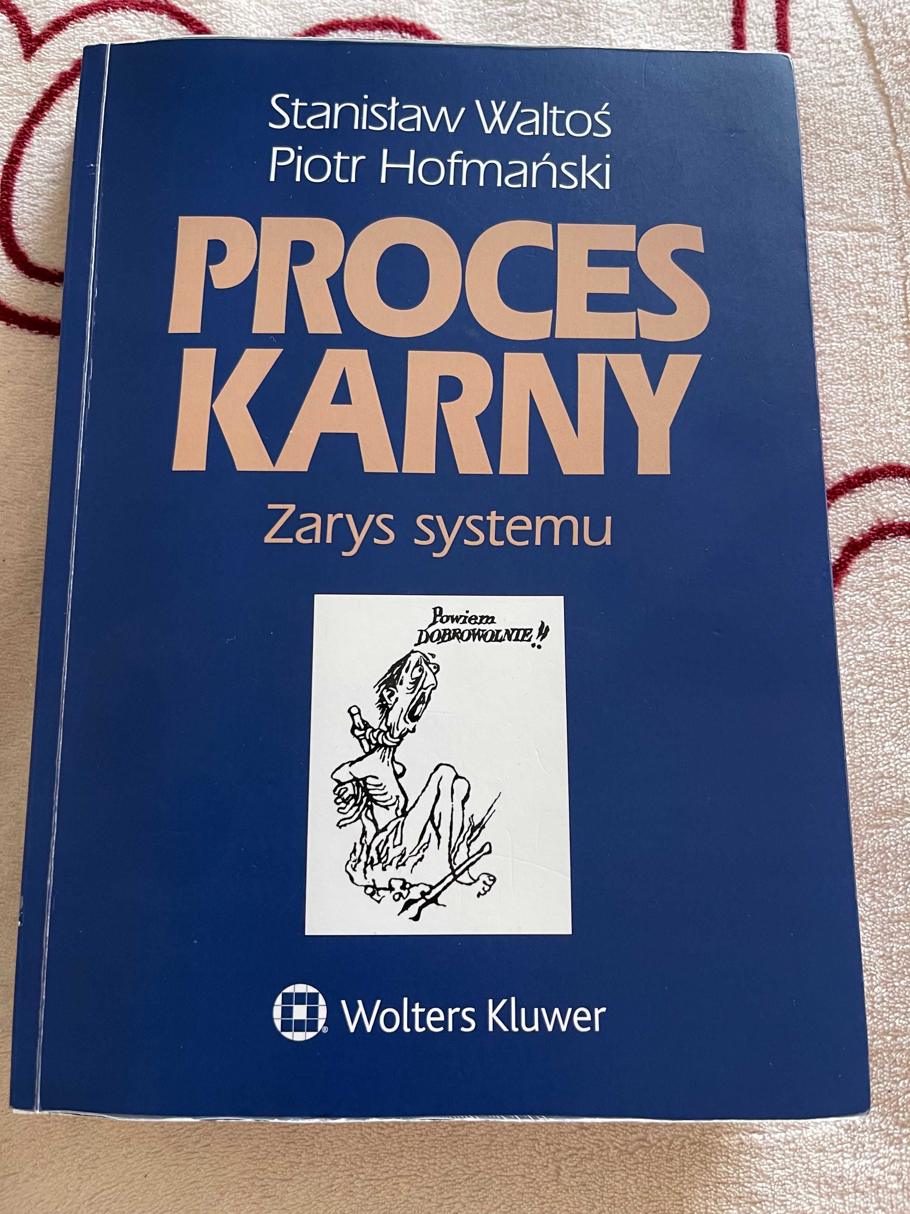 Proces karny. Zarys systemu S. Waltoś wydanie 15.