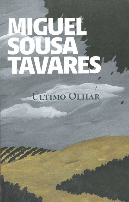 Livro Último Olhar de Miguel Sousa Tavares [Portes Grátis]