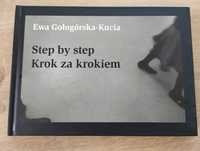 Ewa Gołogórska-Kucia Step by step Krok za krokiem