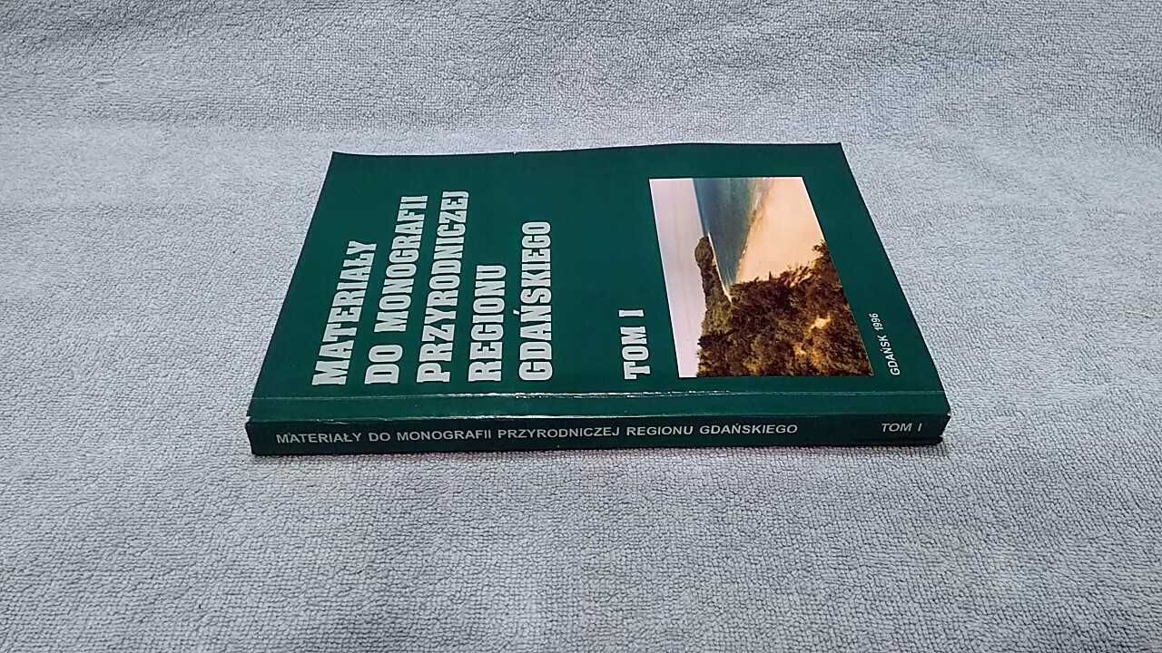 Materiały do monografii przyrodniczej regionu gdańskiego tom 1