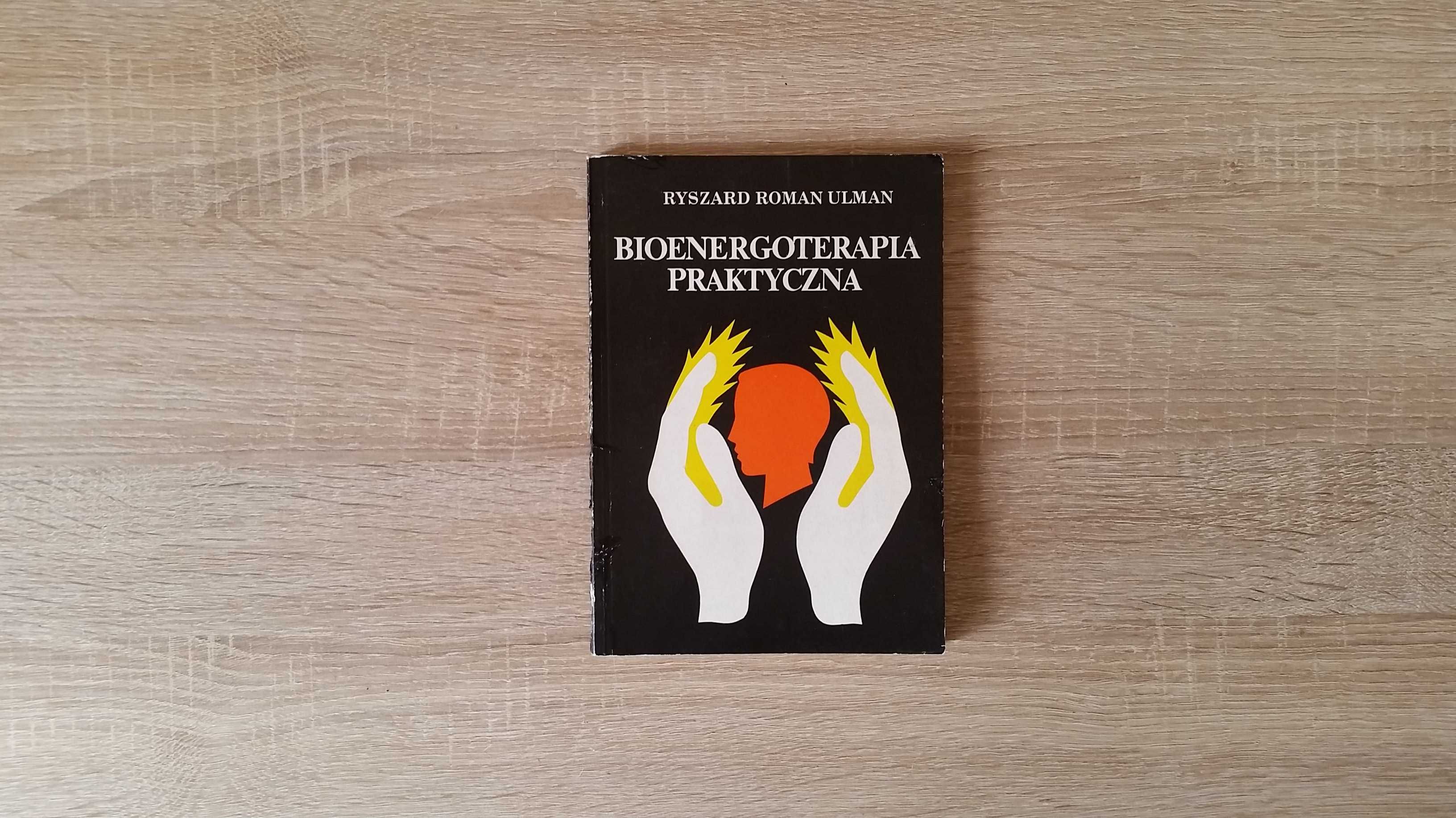 Bioenergoterapia praktyczna - Ryszard Roman Ulman