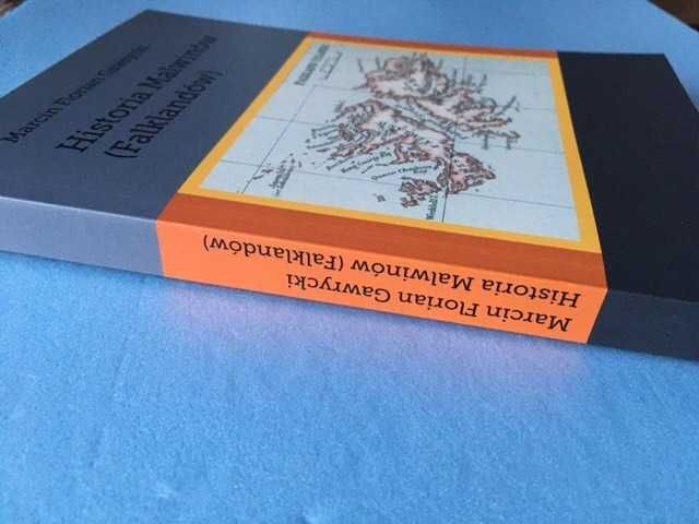 Historia Malwinów (Falklandów) Marcin Florian Gawrycki