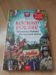 Kocham Polskę Historia Polski dla naszych dzieci