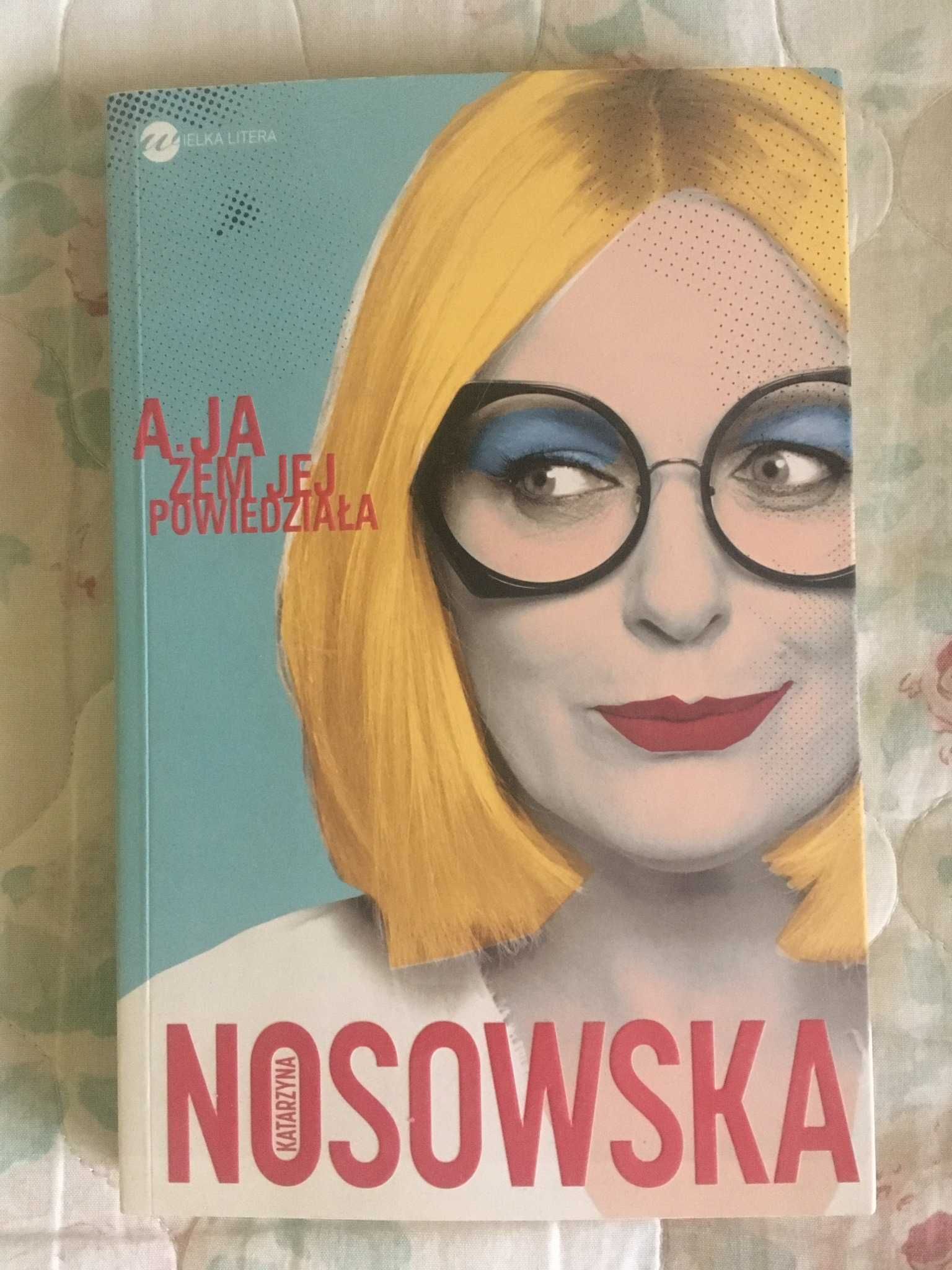 A ja żem jej powiedziała, Katarzyna Nosowska