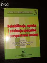 Rehabilitacja, opieka i edukacja specjalna w perspektywie zmiany