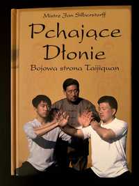 Pchajace Dłonie - Bojowa strona Taijiquan - Jan Silberstorff