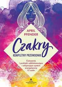 Czakry Kompletny Przewodnik, April Pfender