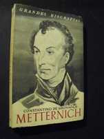 Grunwald (Constantino);Metternich,”O Maior Diplomata de Todos