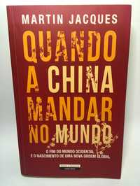 Quando a China Mandar no Mundo - Martin Jacques