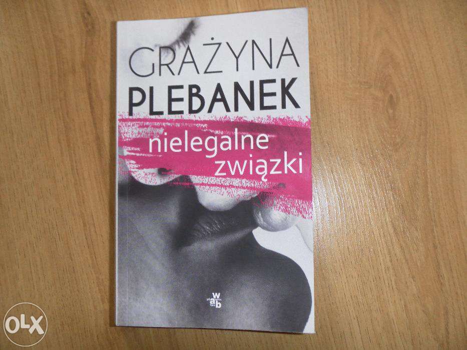 Nielegalne związki- Grażyna Plebanek