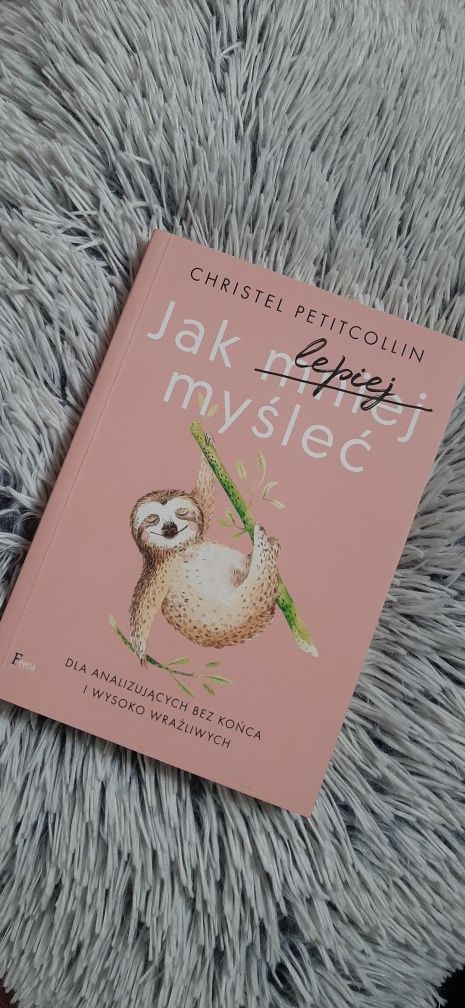 Christel Petitcollin "Jak lepiej myśleć"