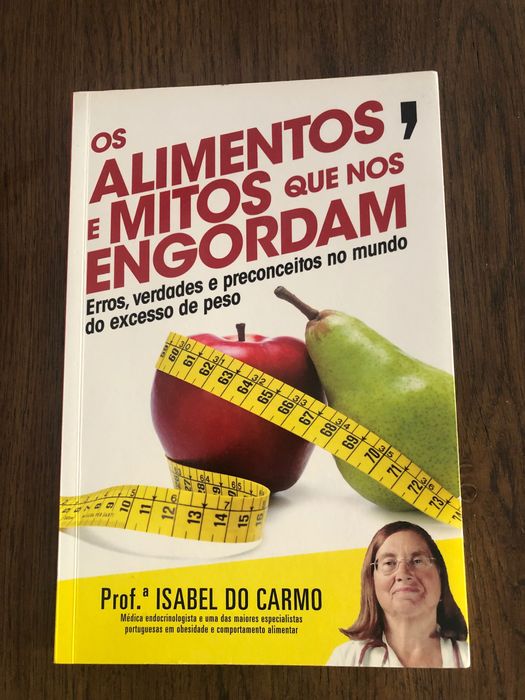 Livro "Os alimentos e mitos que nos engordam" de Isabel do Carmo