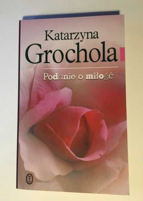 "Podanie o miłość" Katarzyna Grochola