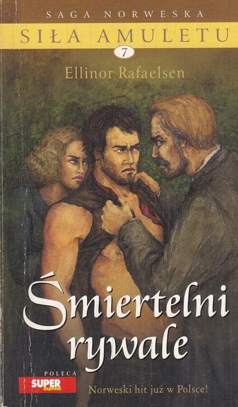Siła Amuletu Tom 7 Śmiertelni Rywale Elinor Rafaelsen