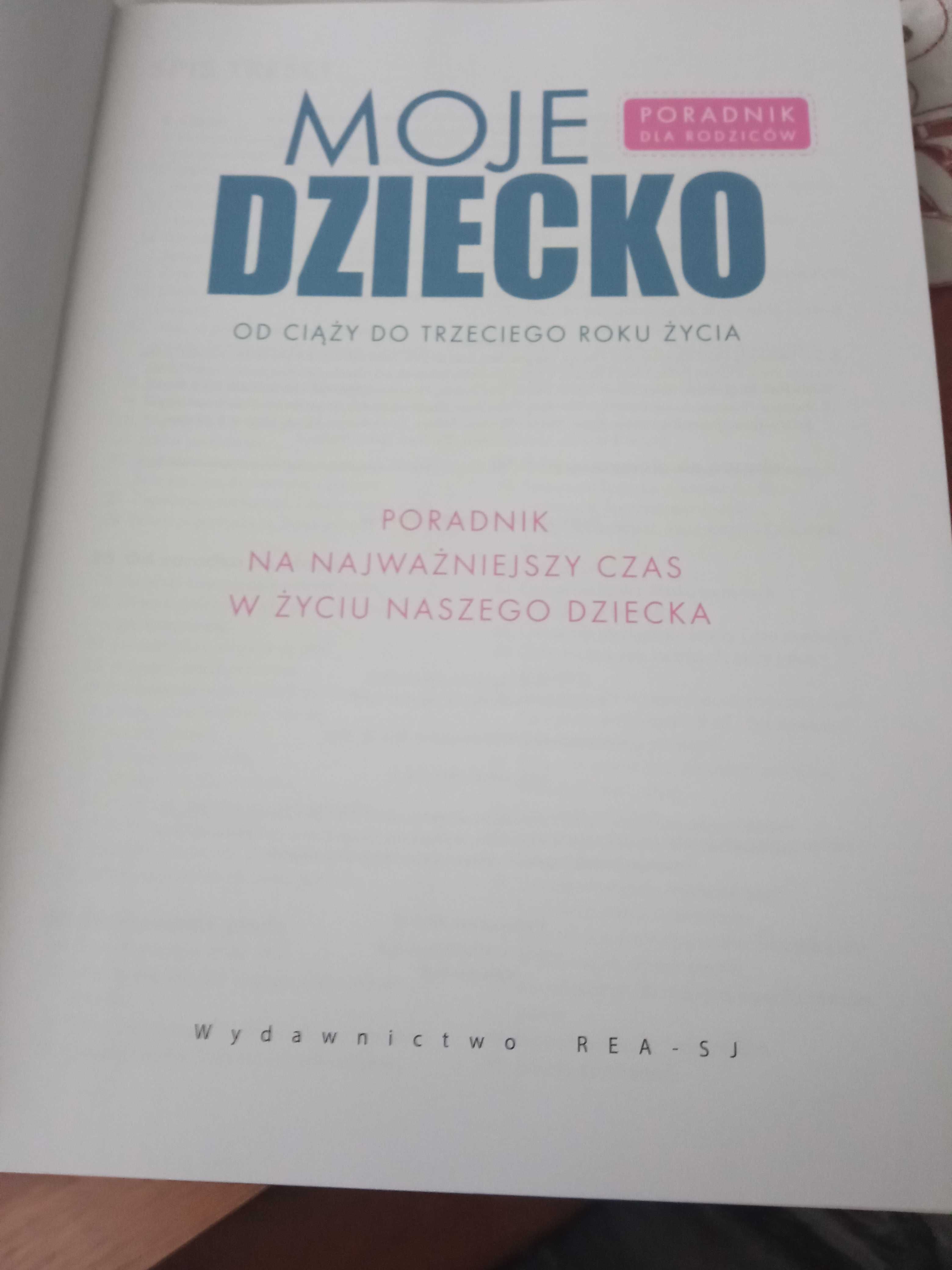 Książka: Moje dziecko - Od ciąży do 3 roku życia