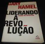 Livro Liderando a revolução Gary Hamel