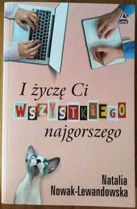 "I życzę Ci wszystkiego najgorszego", N. Nowak-Lewandowska", NOWA!