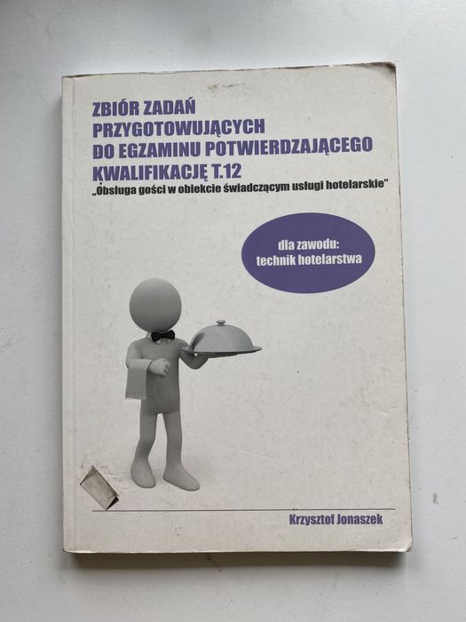Zbiór zadań przygotowywujących do egzaminu potw. kwalifikację T.12
