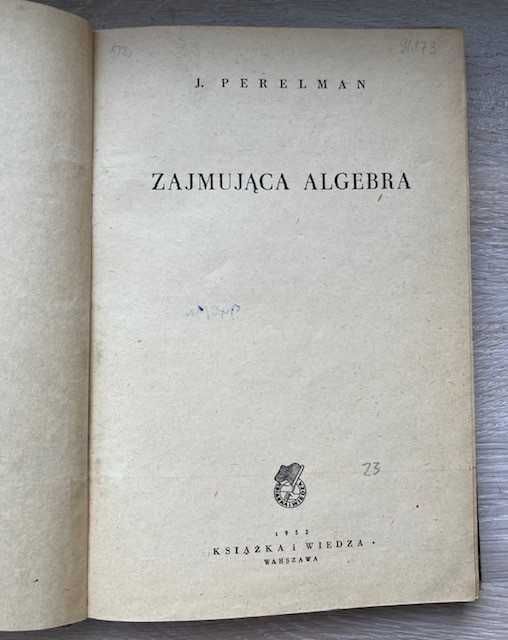 Zajmująca algebra - J.Perelman, Warszawa 1952