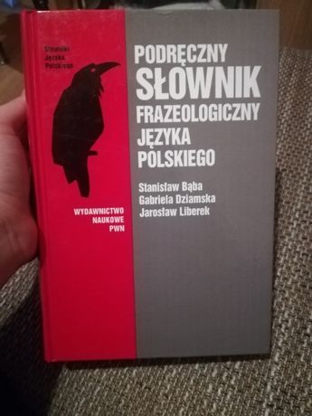 Podręczny słownik frazeologiczny Języka polskiego PWN 1995