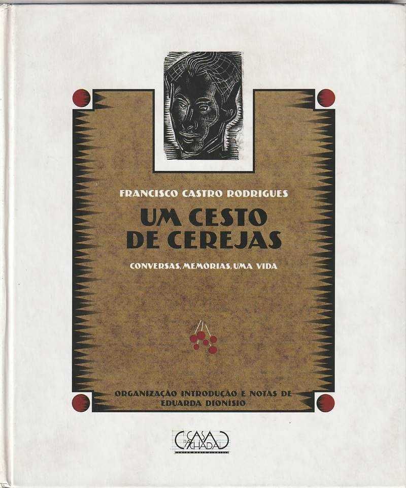 Um cesto de cerejas-Conversas, memórias, uma vida-Francisco Castro Rod
