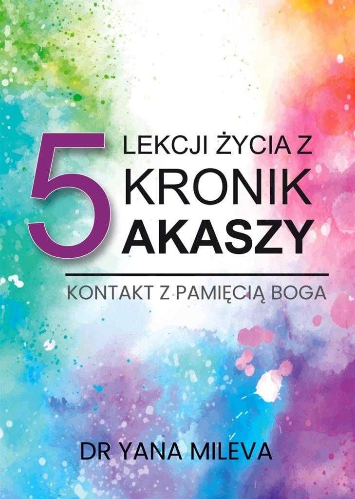 5 lekcji życia z Kronik Akaszy
Autor: Yana Mileva