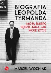 Biografia Leopolda Tyrmanda. Moja śmierć będzie... - Woźniak Marcel