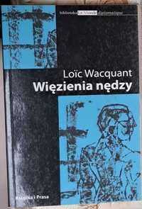 Więzienia nędzy Wacquant esej o represyjnej polityce państwa unikat