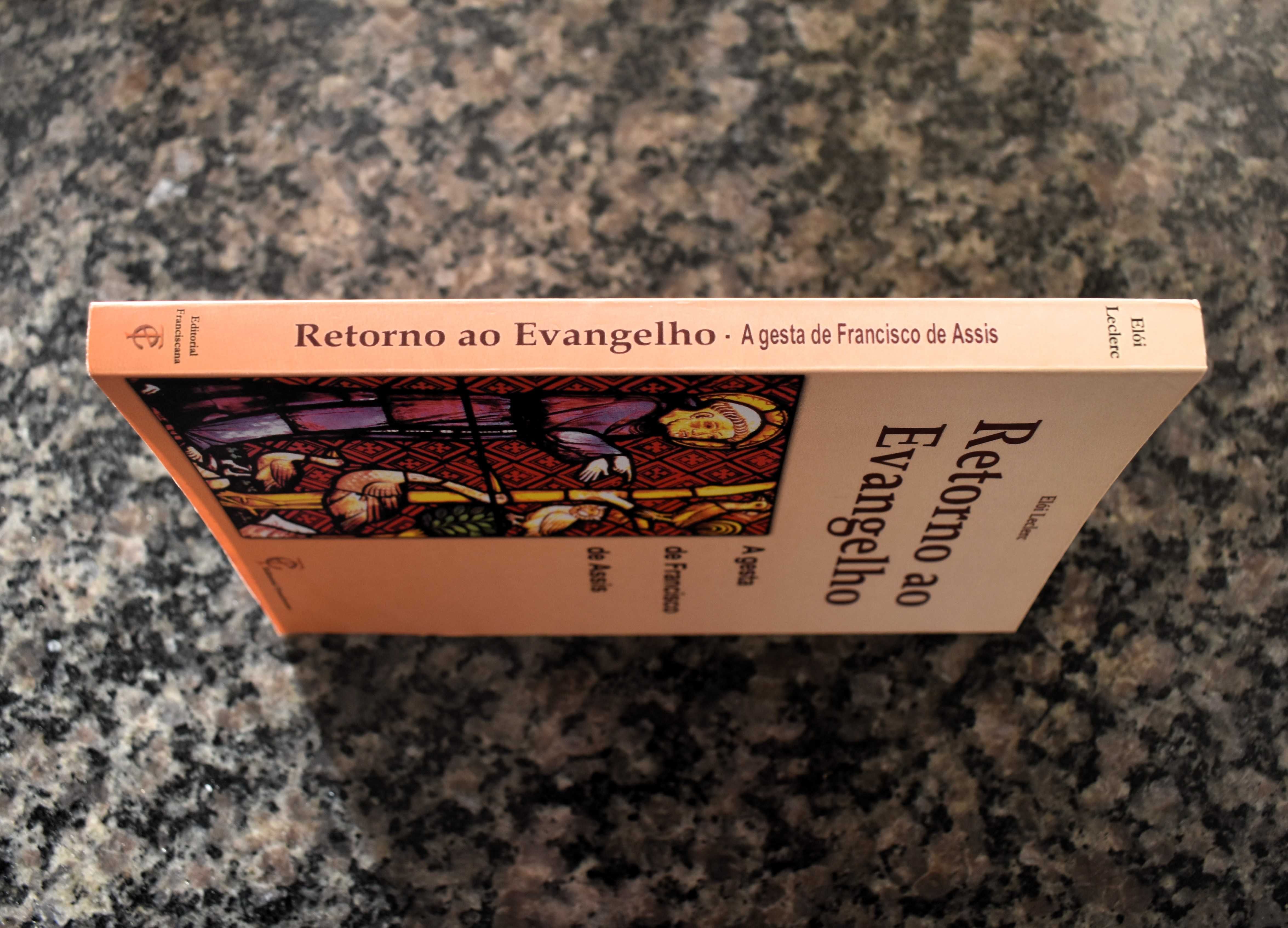 Retorno ao Evangelho, A Gesta de Francisco de Assis - Elói Leclerc