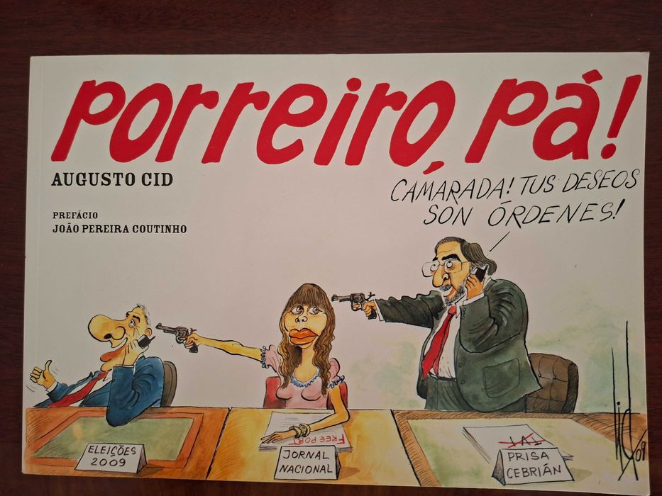 Porreiro, Pá! De Augusto Cid-Caricaturas dos 4 anos de Sócrates