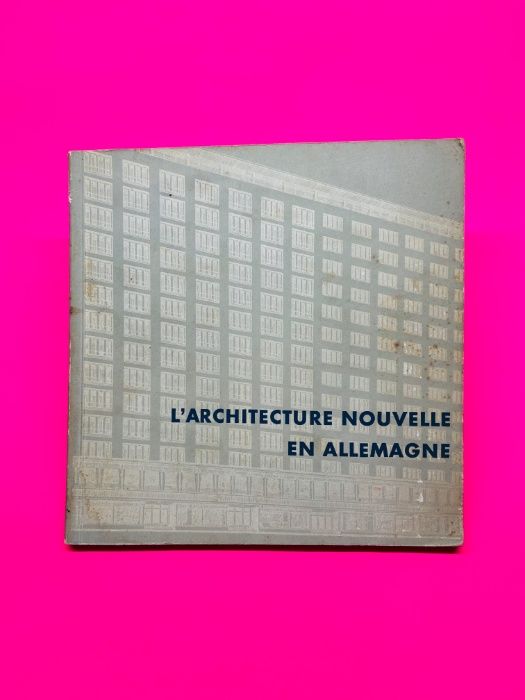 L'Architecture Nouvelle en Allemagne - Bruno E. Werner