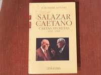 Salazar e Caetano: Cartas Secretas de José Freire Antunes