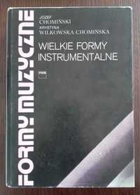 Wielkie formy instrumentalne - J. Chomiński, K. Wilkowska-Chomińska
