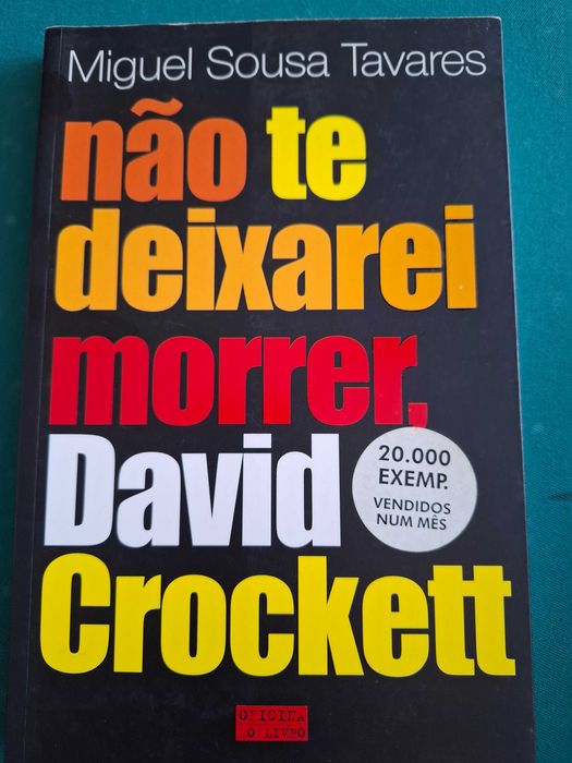 Livro Não te deixarei morrer, David Crockett de Miguel Sousa Tavares
