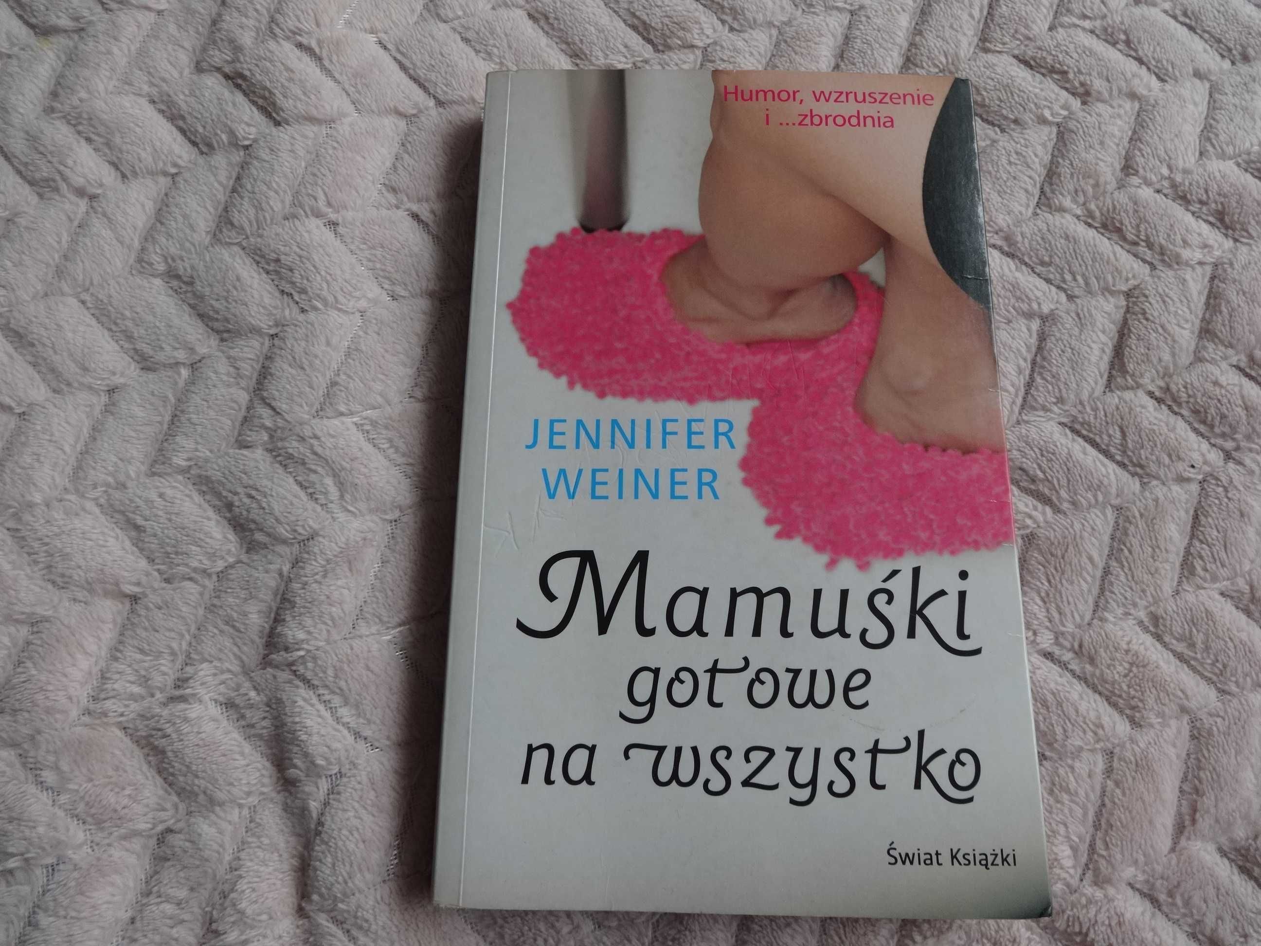 Mamuśki gotowe na wszystko - Jennifer Weiner