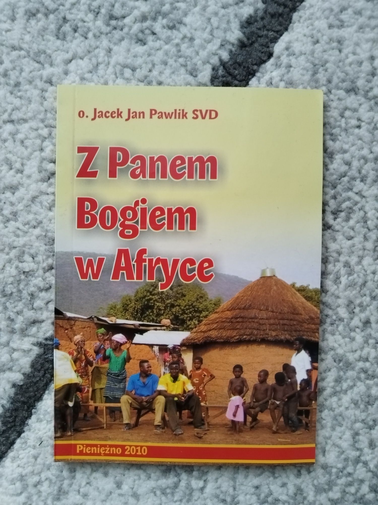 o. Jacek Jan Pawlik SVD Z Panem Bogiem w Afryce