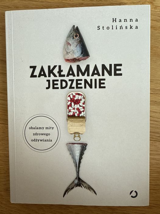 Zakłamane jedzenie Hanna Stolińska