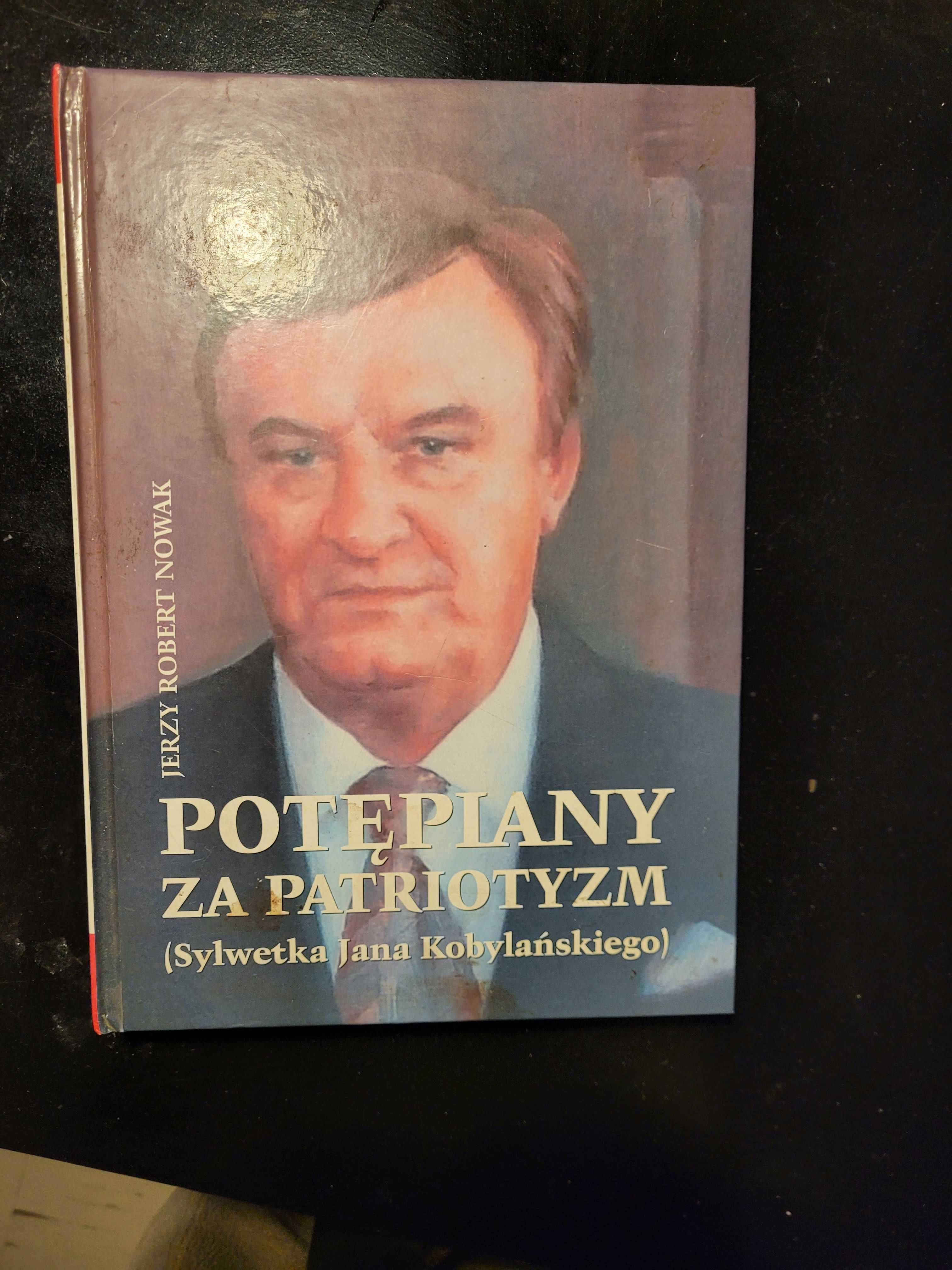 Potępiany za patriotyzm Jan Kobylański J. R. Nowak