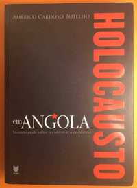 HOLOCAUSTO EM ANGOLA, de Américo Cardoso Botelho, Lisboa 2007, RARO