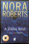 Nora Roberts - A Dália Azul