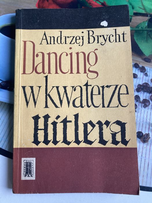 Książka pt ,,Dancing w kwaterze Hitlera „ wyd Pax 1968 r A.Brycht