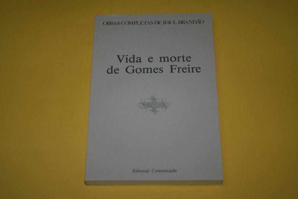 [] Vida e morte de Gomes Freire, Raul Brandão