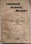 Liberdade Sciencia e Religião - Almeida e Paiva - Dedic Brito Camacho
